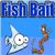 Klicken zum Spielen: Fish Bait