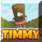 Klicken zum Spielen: Timmy